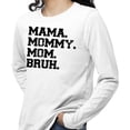 thumbnail image 2 of Mama Mommy Mom Bruh Long Sleeve Shirt Unisex Large White, 2 of 5