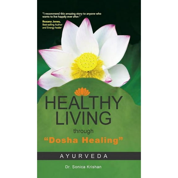 Healthy Living Through Dosha Healing: Ayurveda (Hardcover)