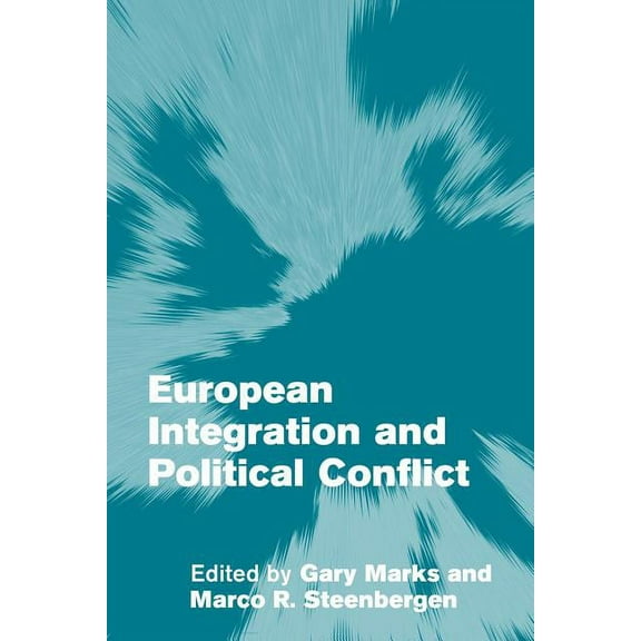 Themes in European Governance European Integration and Political Conflict, (Paperback)