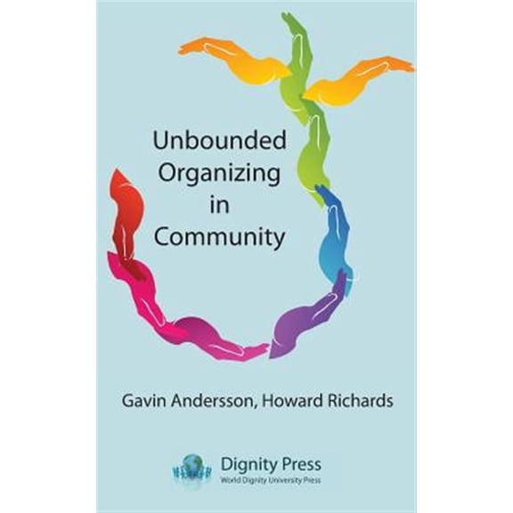 Pre-Owned Unbounded Organizing in Community (Paperback)