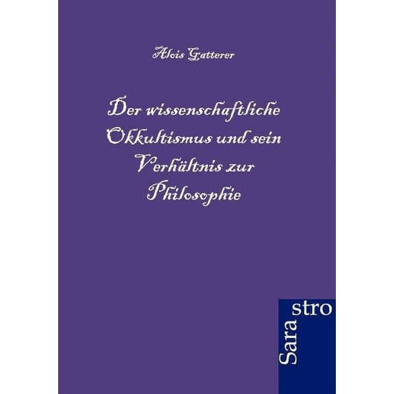 Der wissenschaftliche Okkultismus und sein Verhältnis zur Philosophie (Paperback)