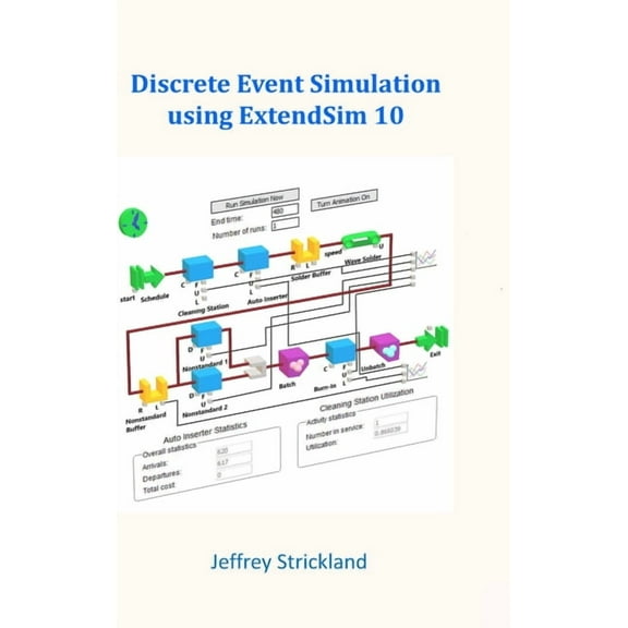 Discrete Event Simulation Using ExtendSim 10, (Hardcover)