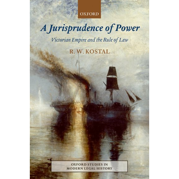 Oxford Studies in Modern Legal History Jurisprudence of Power: Victorian Empire and the Rule of Law, (Paperback)