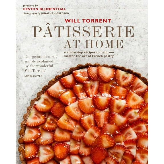 PÃ¢tisserie at Home: Step-By-Step Recipes to Help You Master the Art of French Pastry, (Hardcover)