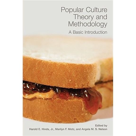 Pre-Owned A Ray and Pat Browne Book: Popular Culture Theory and Methodology : A Basic Introduction (Paperback)