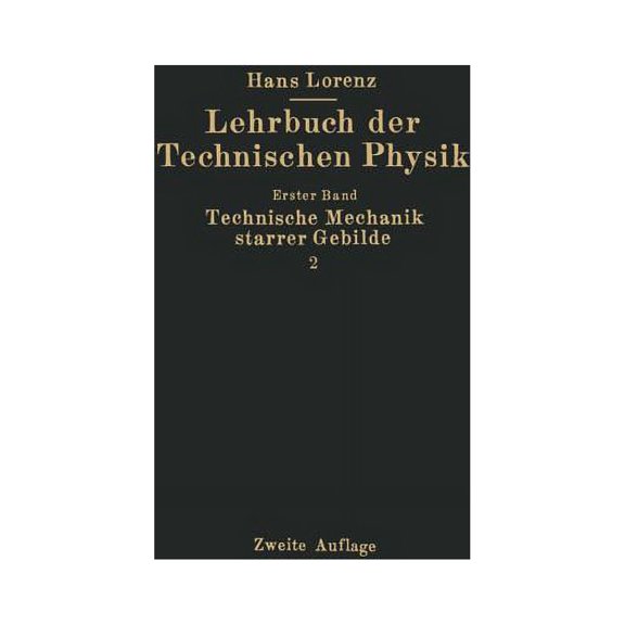 Technische Mechanik Starrer Gebilde: Zweiter Teil Mechanik RÃ¤umlicher Gebilde, (Paperback)