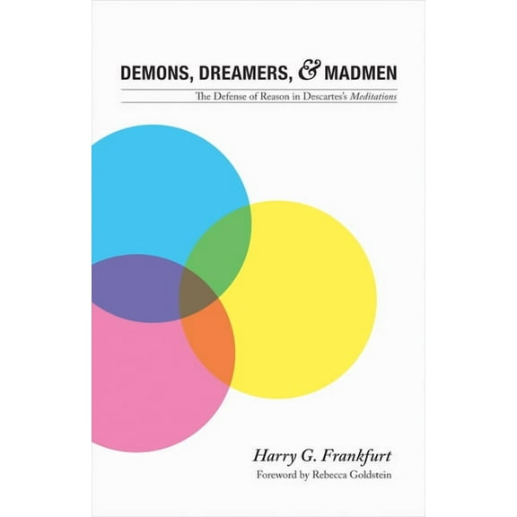 Demons, Dreamers, and Madmen: The Defense of Reason in Descartes's Meditations, (Paperback)