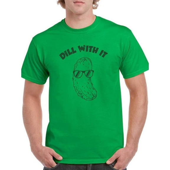 Dill With It T-Shirt Men -Smartprints Designs, Male 3X-Large
