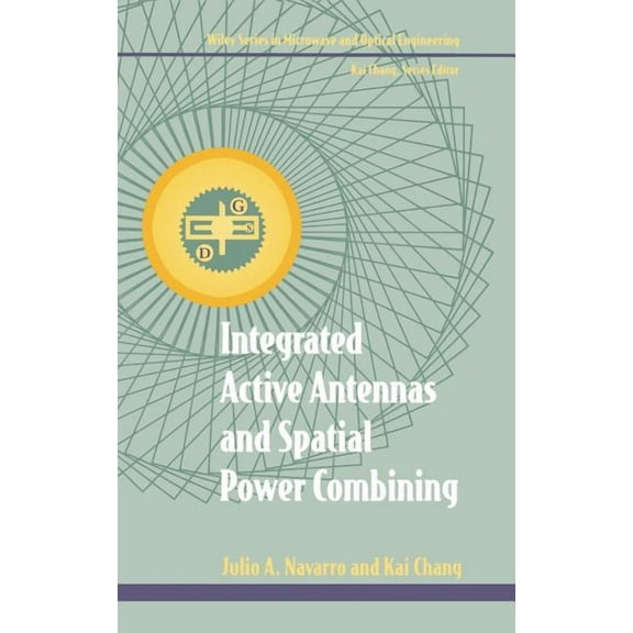 Wiley Microwave and Optical Engineering Integrated Active Antennas and Spatial Power Combining, Book 31, (Hardcover)