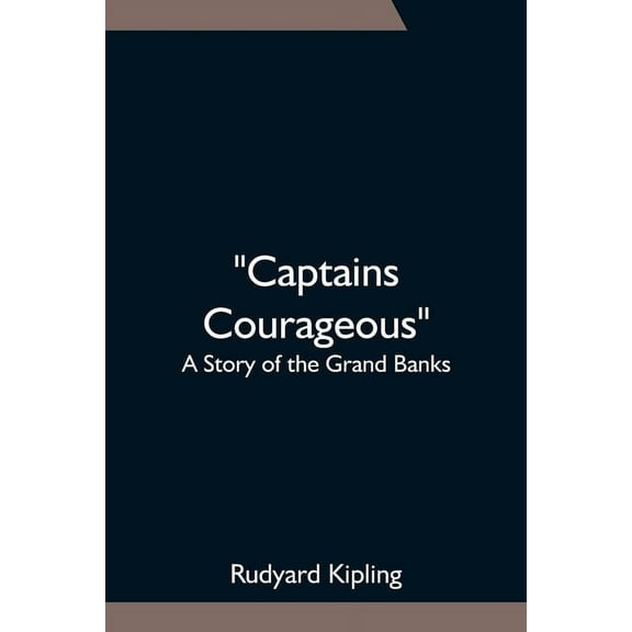 Captains Courageous: A Story of the Grand Banks, (Paperback)