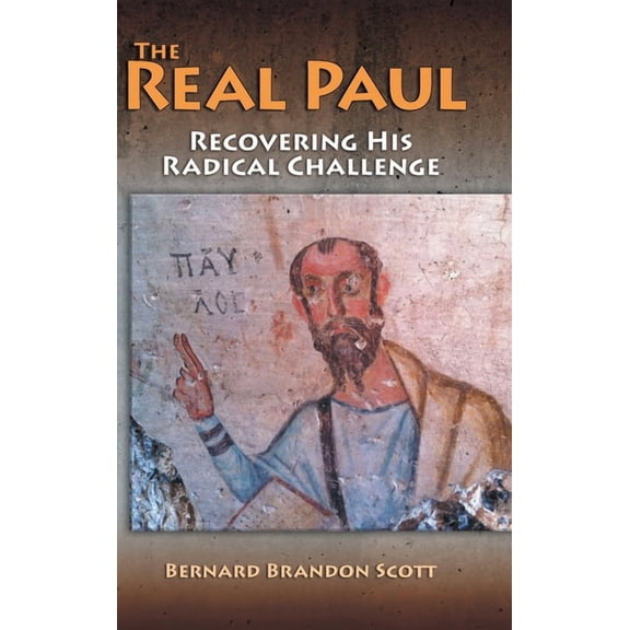 Real Paul: Recovering His Radical Challenge (Hardcover)