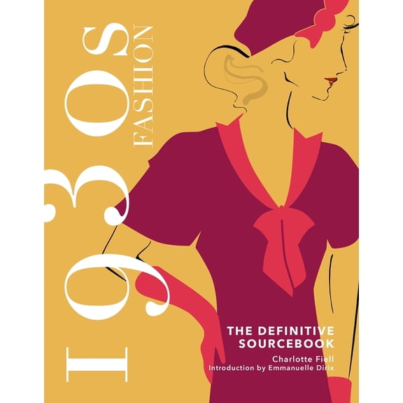 1930s Fashion: The Definitive Sourcebook, (Hardcover)