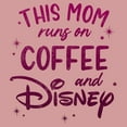 thumbnail image 2 of Womens Disney This Mom Runs On Coffee T Shirt, 2 of 3