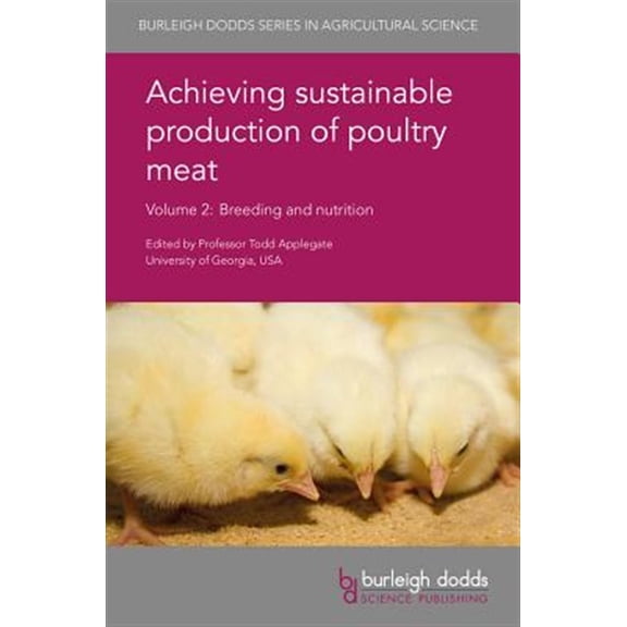 Pre-Owned Burleigh Dodds Agricultural Science Achieving Sustainable Production of Poultry Meat Volume 2: Breeding and Nutrition, Book 14, (Hardcover)