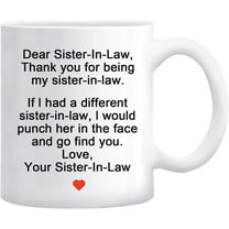 Dear Sister Mug Sister In Law Gifts Thank You for Being My Sister Mug Sister Coffee Mug Sister Gifts Sister In Law Mug Birthday Christmas In Law Gifts for Sister from Sister White 11 Ounce