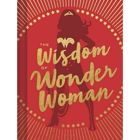 The Wisdom of Wonder Woman (Wonder Woman Book, Superhero Book, Pop Culture Books)