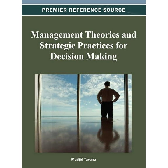 Management Theories and Strategic Practices for Decision Making (Hardcover)