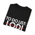 thumbnail image 3 of Inspiring Vacations To Do List Lodi City Travel Tourism Gag Novelty Lodi Sarcasm TownTraveling Men Women Unisex Garment-Dyed T-shirt, 3 of 4