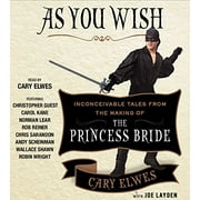 As You Wish: Inconceivable Tales from the Making of The Princess Bride