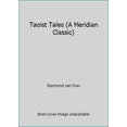 thumbnail image 1 of Pre-Owned Taoist Tales (A Meridian Classic) (Paperback) 0452007011 9780452007017, 1 of 1