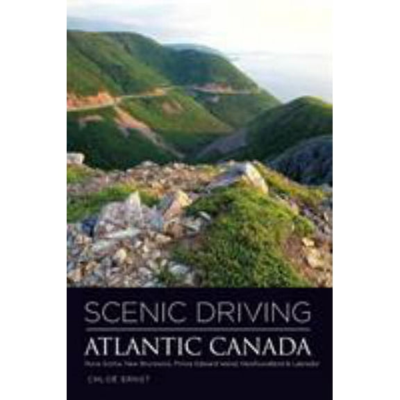 Pre-Owned Scenic Driving Atlantic Canada: Nova Scotia, New Brunswick, Prince Edward Island, Newfoundland & Labrador (Paperback) 0762764813 9780762764815