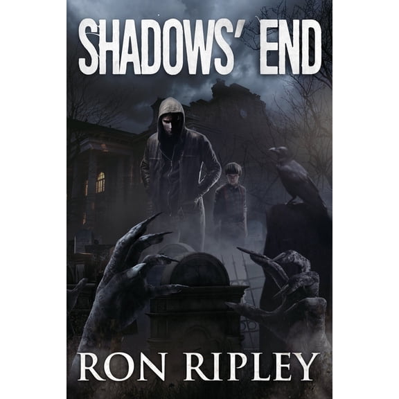 Shadows' End: Supernatural Horror with Scary Ghosts & Haunted Houses (Paperback) by Scare Street, Kathryn St John-Shin, Ron Ripley