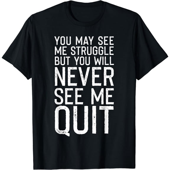 Motivational Workout Inspiration Saying Men Women Sports Gym T-Shirt