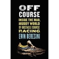 thumbnail image 1 of Pre-Owned Off Course: Inside the Mad, Muddy World of Obstacle Course Racing (Hardcover) 0544055322 9780544055322, 1 of 1