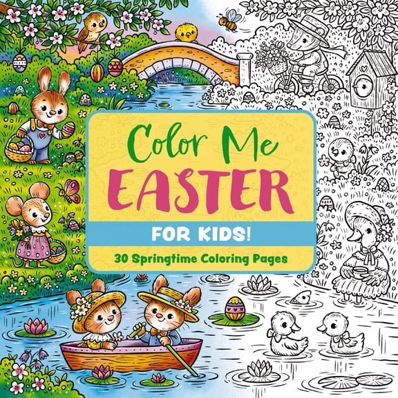 Color Me Easter (for Kids!): 30 Springtime Coloring Pages, 64 pages (Paperback)