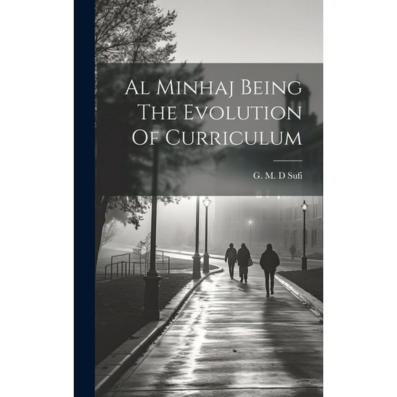 Al Minhaj Being The Evolution Of Curriculum, (Hardcover)