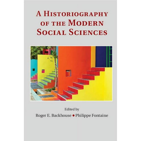 A Historiography of the Modern Social Sciences