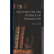 Lectures On the Science of Human Life (Hardcover)