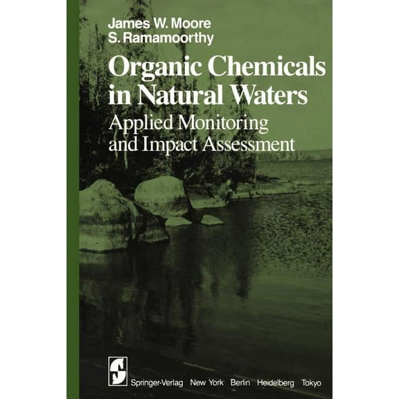 Springer Environmental Management Organic Chemicals in Natural Waters: Applied Monitoring and Impact Assessment, (Paperback)