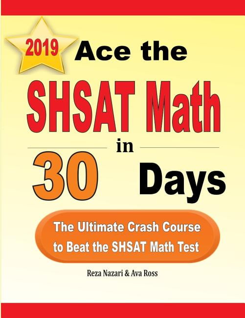 Ace the SHSAT Math in 30 Days The Ultimate Crash Course to Beat the