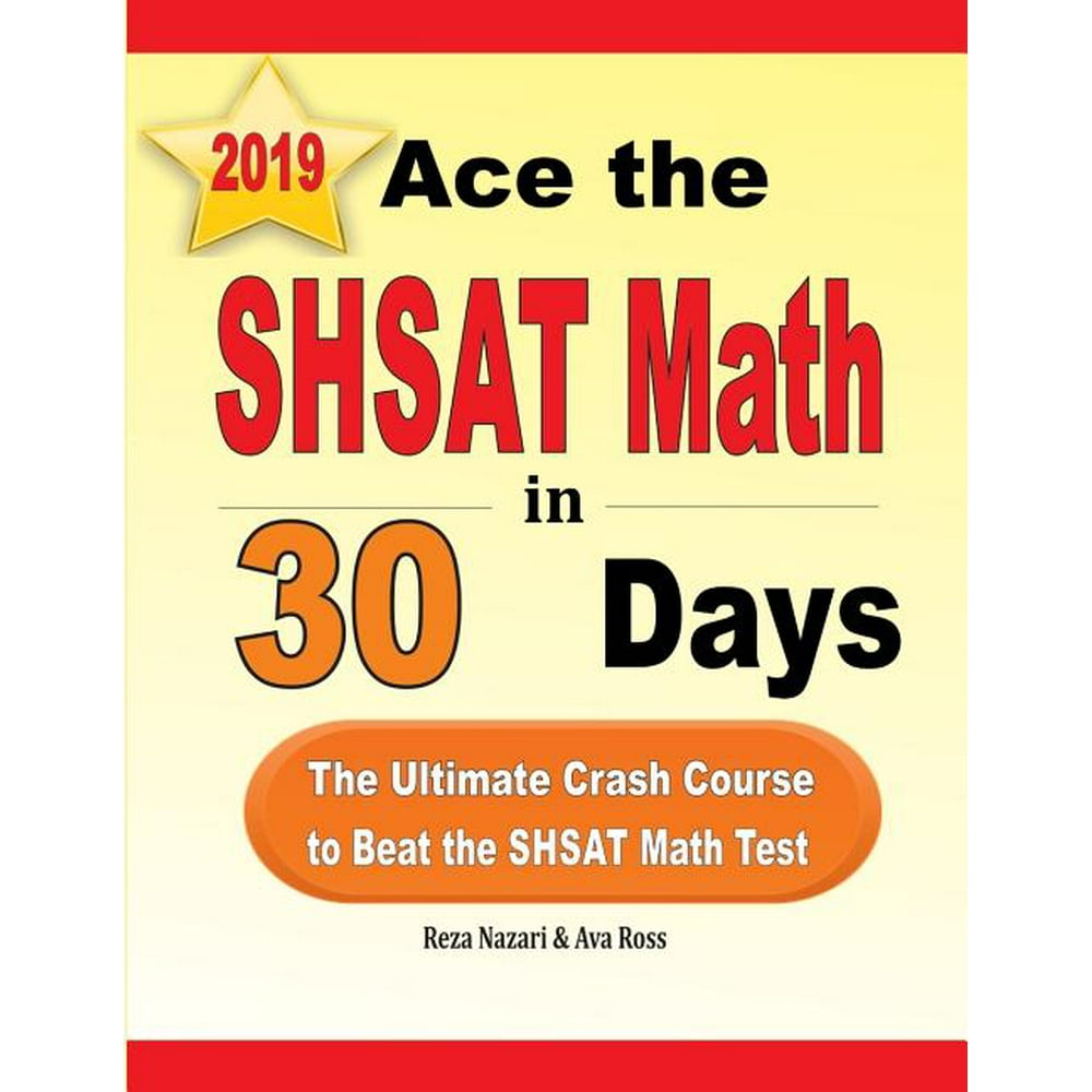 Ace the SHSAT Math in 30 Days The Ultimate Crash Course to Beat the