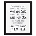 thumbnail image 2 of Wise saying by Maya Angelou never forget how you made them feel BLACK AND WHITE wall art perfect for decorating kitchens homes bathrooms bedrooms hallways., 2 of 3