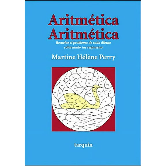 Aritmetica Aritmetica : Resuelve el Problema de Cada Dibujo Coloreando Tus Respuestas (Paperback)