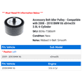 thumbnail image 2 of Accessory Belt Idler Pulley - Compatible with 2008 - 2010 BMW X6 xDrive35i 3.0L 6-Cylinder 2009, 2 of 2