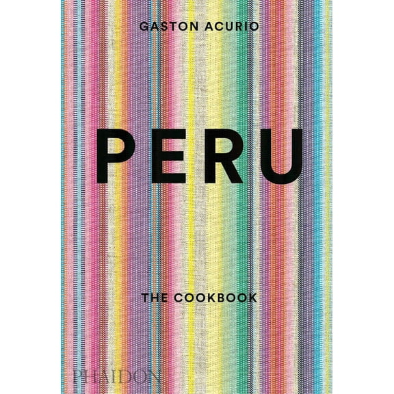 Peru: The Cookbook, (Hardcover)