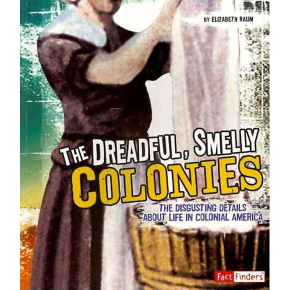 Dreadful, Smelly Colonies, Elizabeth Raum Paperback