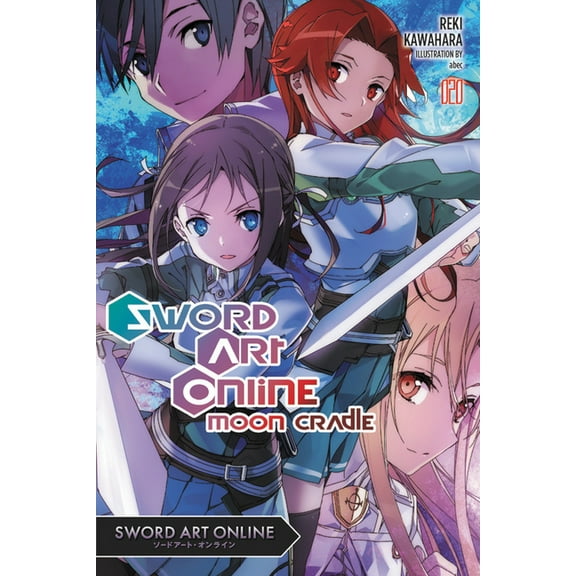 Sword Art Online Sword Art Online 20 (Light Novel): Moon Cradle Volume 20, Book 20, (Paperback)