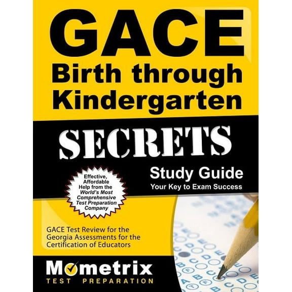 Gace Birth Through Kindergarten Secrets Study Guide : Gace Test Review for the Georgia Assessments for the Certification of Educators (Paperback)