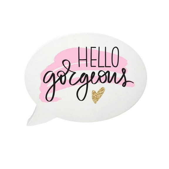 Hello Gorgeous Speech Bubble Tabletop Sign, Entry Hall Decor