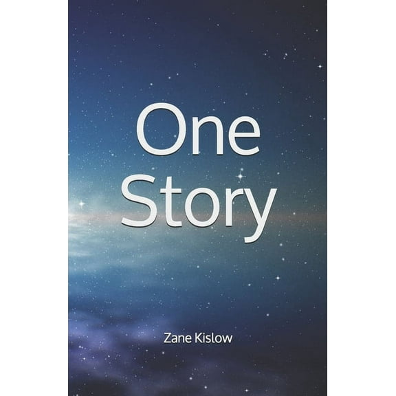 One Story Paperback 1708692053 9781708692056 Zane Kislow
