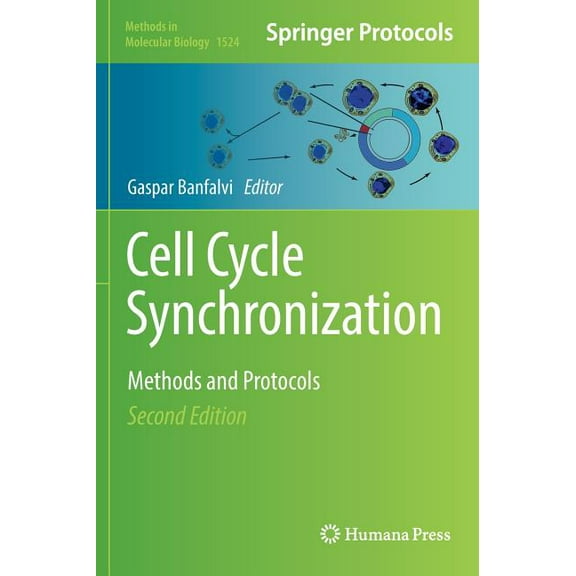 Methods in Molecular Biology Cell Cycle Synchronization: Methods and Protocols, Book 1524, (Hardcover)
