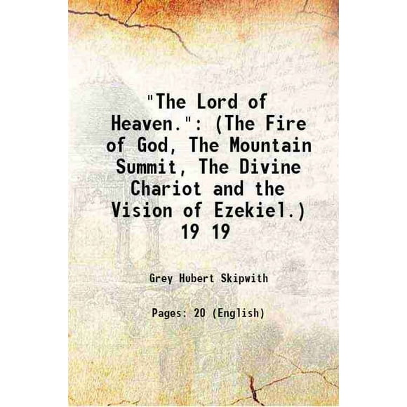 "le Seigneur du Ciel." (le Feu de Dieu, le Sommet de la Montagne, le Chariot Divin et la Vision d'Ézekiel.) Volume 19 1907 [Relié]