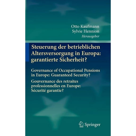 Steuerung Der Betrieblichen Altersversorgung in Europa: Garantierte Sicherheit?: Governance of Occupational Pensions in , (Hardcover)