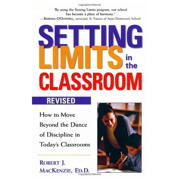 Pre-Owned Setting Limits in the Classroom, Revised: How to Move Beyond the Dance of Discipline in Today's (Paperback) by Robert J MacKenzie