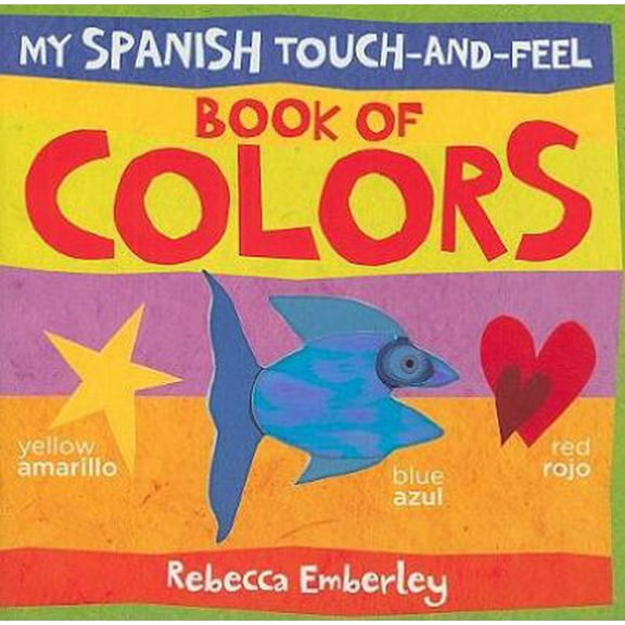 Pre-Owned My Spanish Touch-and-Feel Book of Colors (Spanish and English Edition) (Unknown) 0316074047 9780316074049