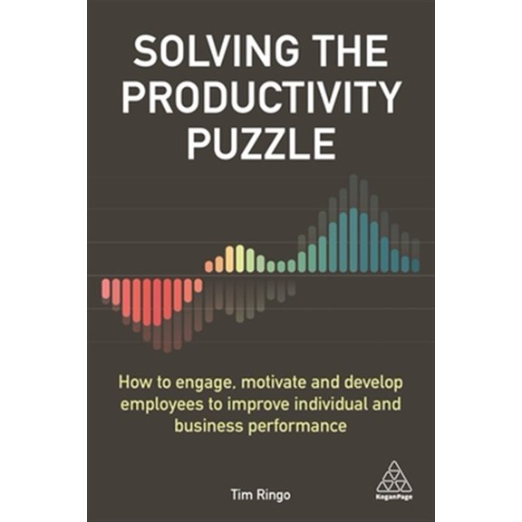 Pre-Owned Solving the Productivity Puzzle: How to Engage, Motivate and Develop Employees to Improve Individual and Business Perfor, (Hardcover)